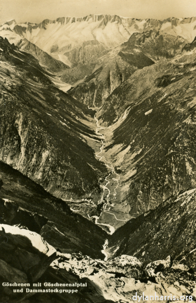 Postcard: Göschenen mit Göschenenalptal und Dammastockgruppe. [[ Göschenen, 3580ft, towards the Dammastock Range. Rhone Glacier is on the other side of the Range. ]]
